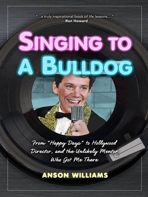 Title details for Singing to a Bulldog by Anson Williams - Wait list